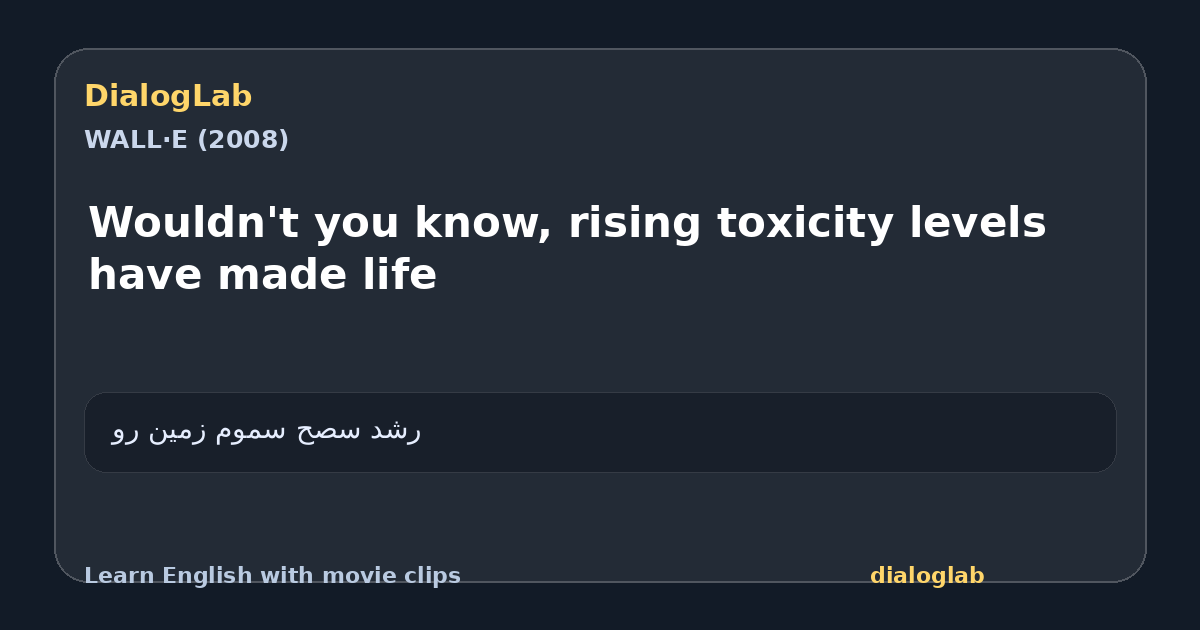 Share card for Wouldn't you know, rising toxicity levels have made life