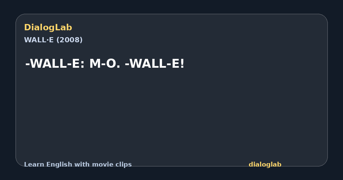 Share card for -WALL-E: M-O. -WALL-E!
