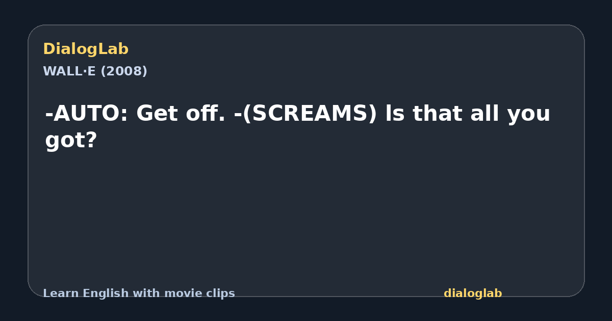 Share card for -AUTO: Get off. -(SCREAMS) ls that all you got?