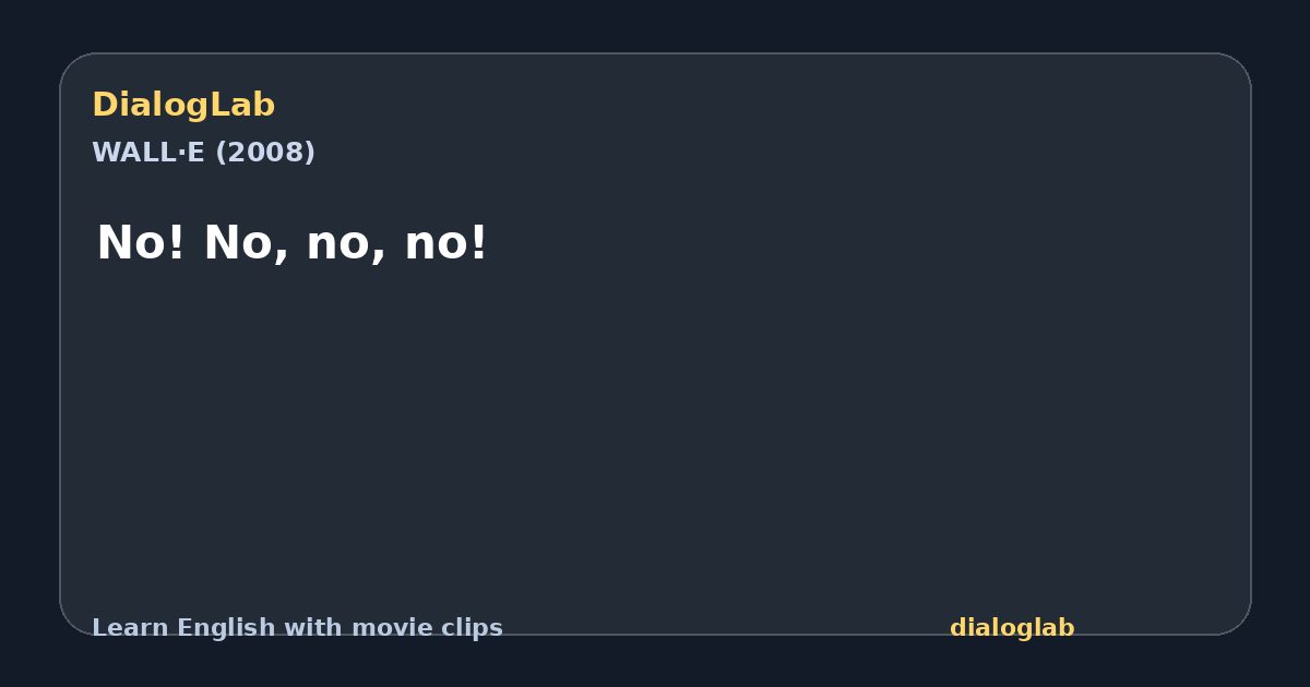 Share card for No! No, no, no!