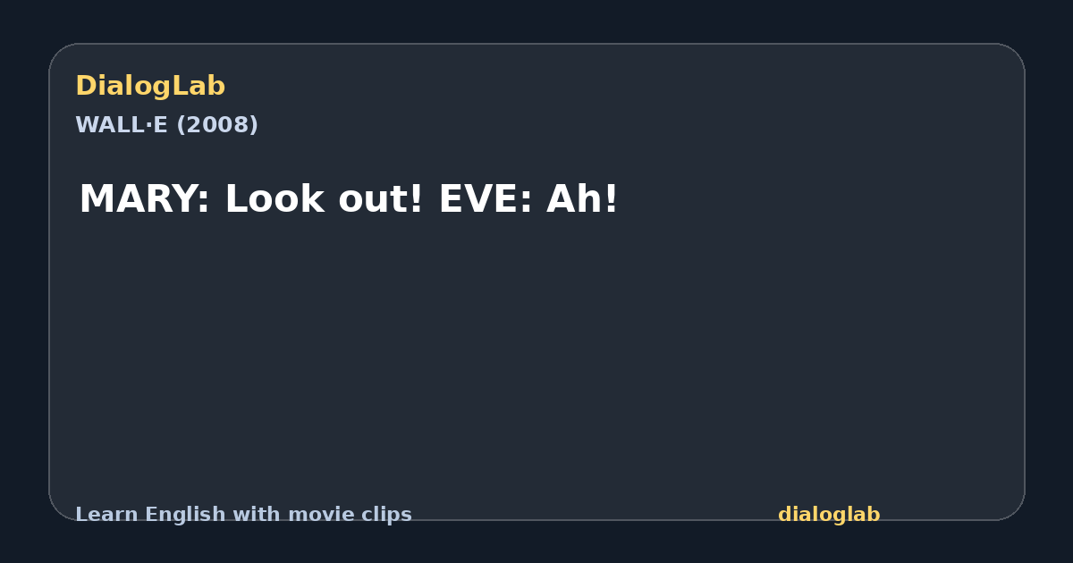 Share card for MARY: Look out! EVE: Ah!