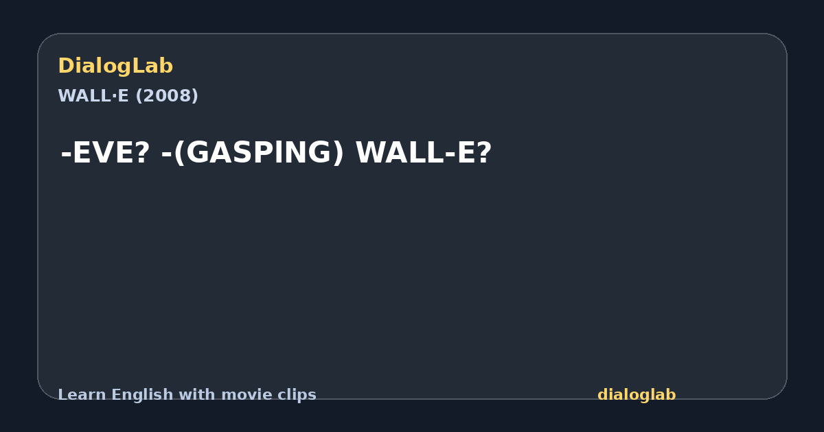 Share card for -EVE? -(GASPlNG) WALL-E?