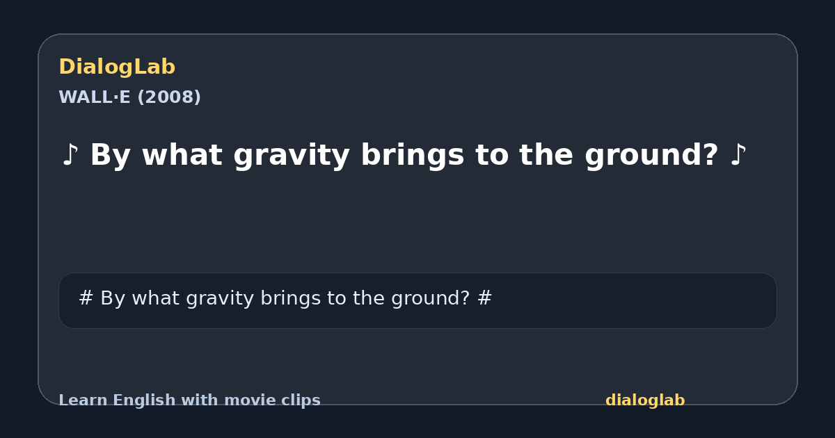 Share card for ♪ By what gravity brings to the ground? ♪