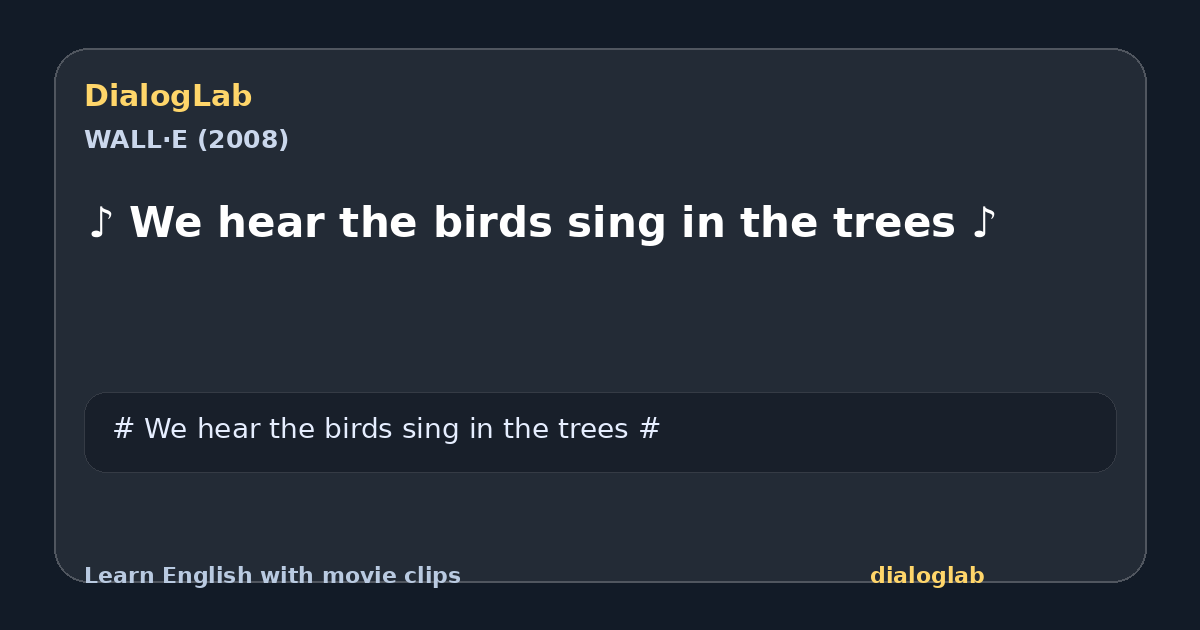 Share card for ♪ We hear the birds sing in the trees ♪
