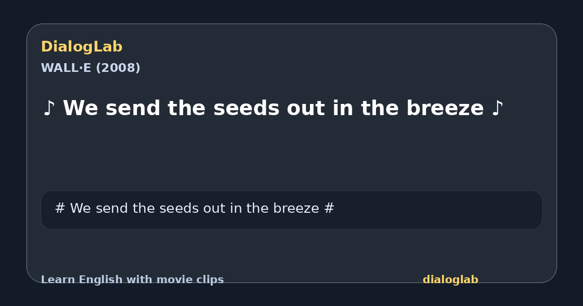 Share card for ♪ We send the seeds out in the breeze ♪
