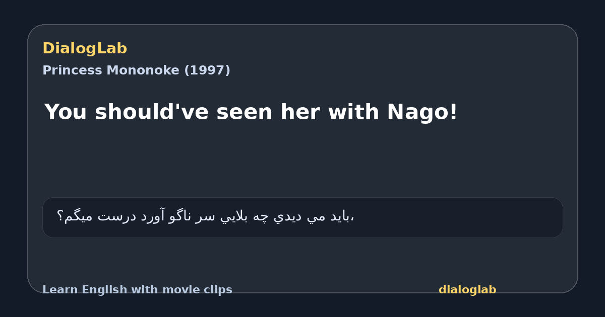 Share card for You should've seen her with Nago!