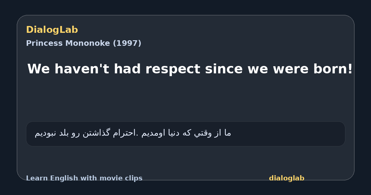 Share card for We haven't had respect since we were born!