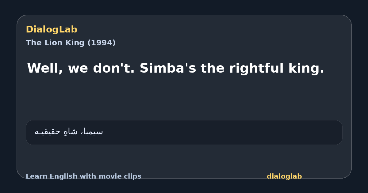 Share card for Well, we don't. Simba's the rightful king.