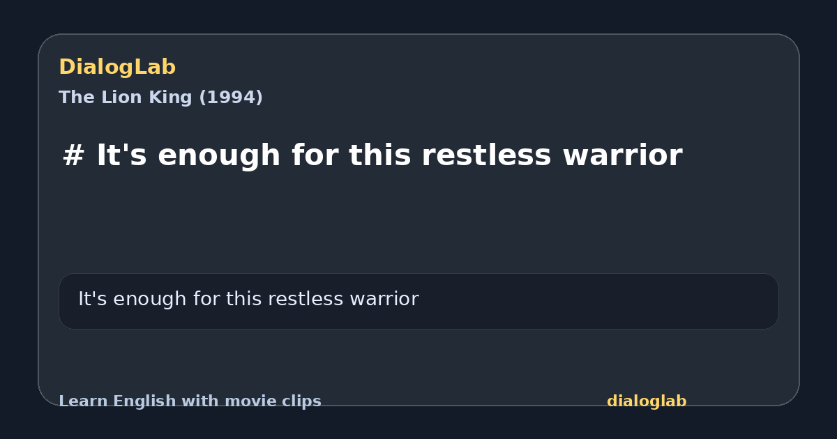 Share card for # It's enough for this restless warrior