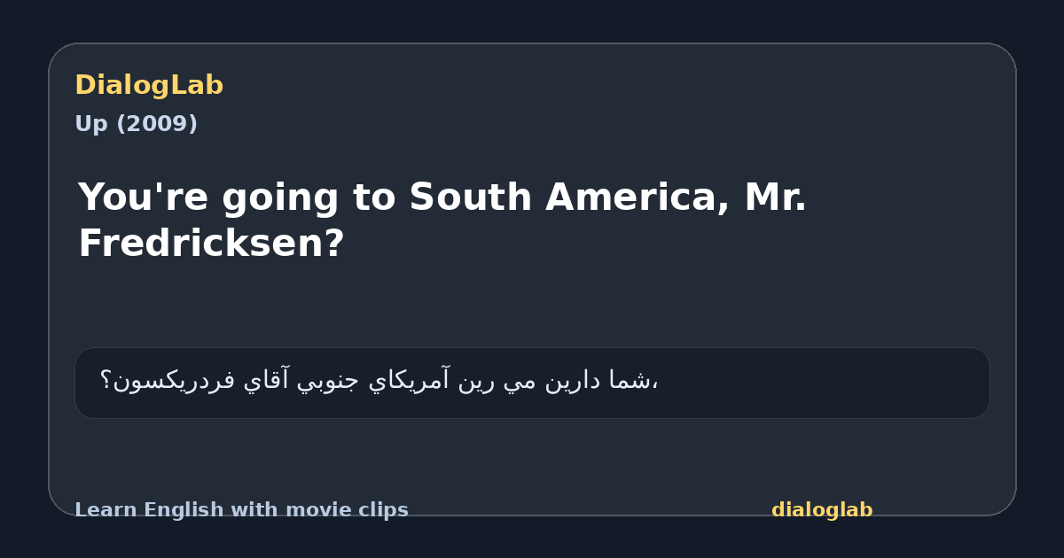 Share card for You're going to South America, Mr. Fredricksen?
