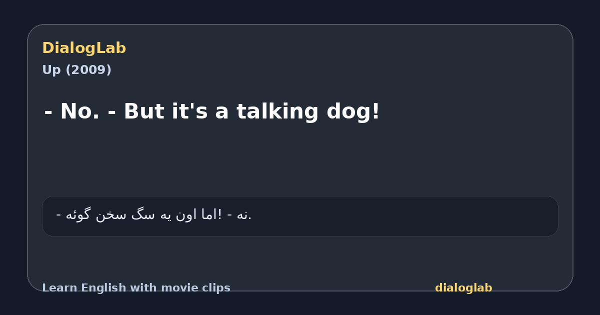 Share card for - No. - But it's a talking dog!