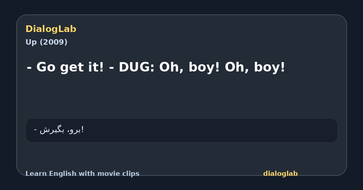 Share card for - Go get it! - DUG: Oh, boy! Oh, boy!