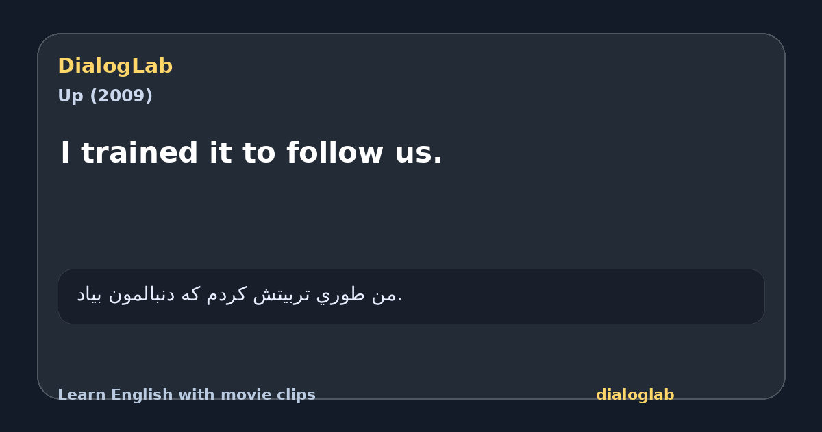 Share card for I trained it to follow us.
