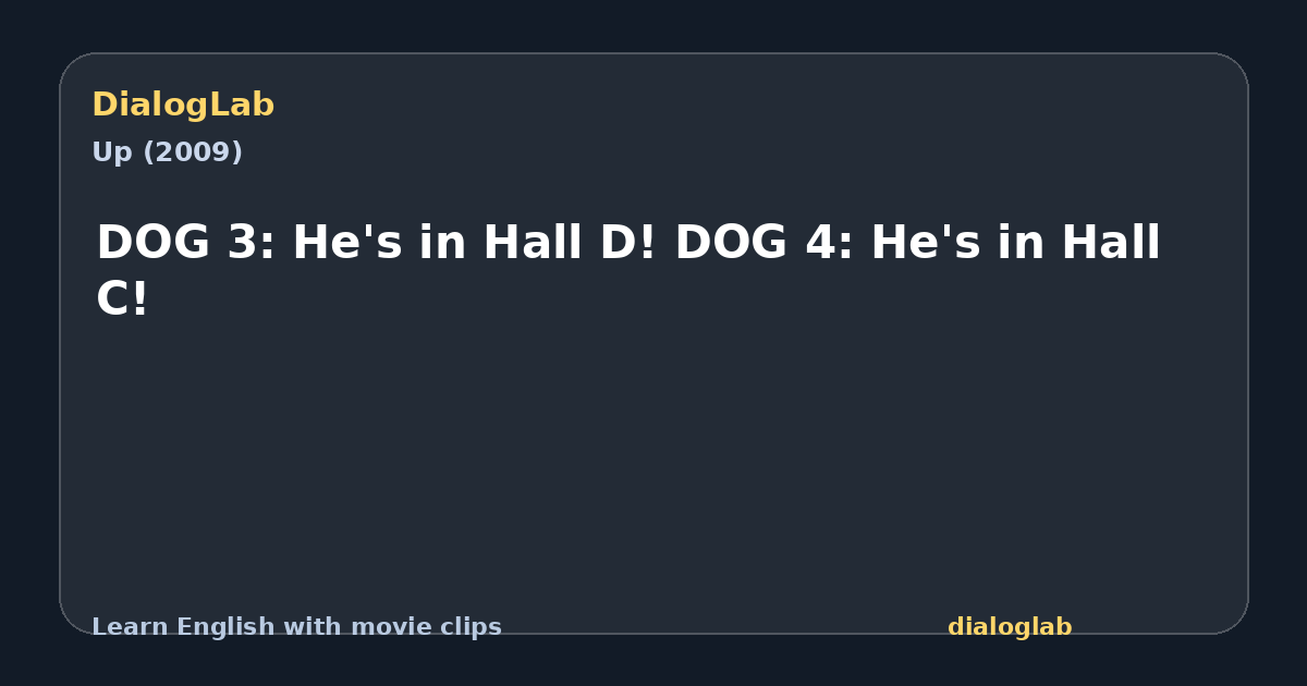 Share card for DOG 3: He's in Hall D! DOG 4: He's in Hall C!