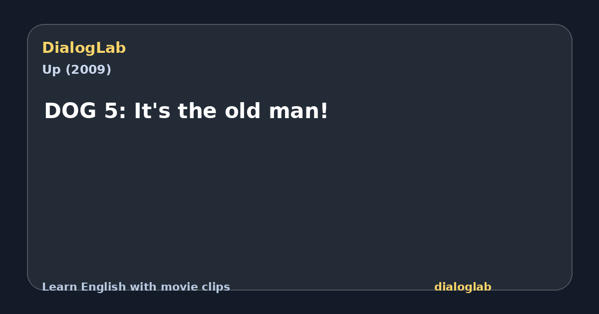 Share card for DOG 5: It's the old man!