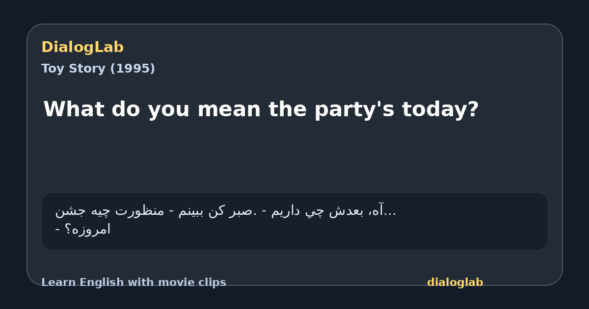 Share card for What do you mean the party's today?