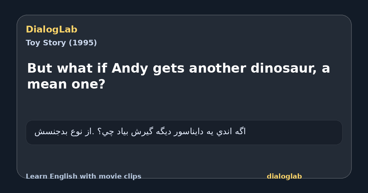 Share card for But what if Andy gets another dinosaur, a mean one?
