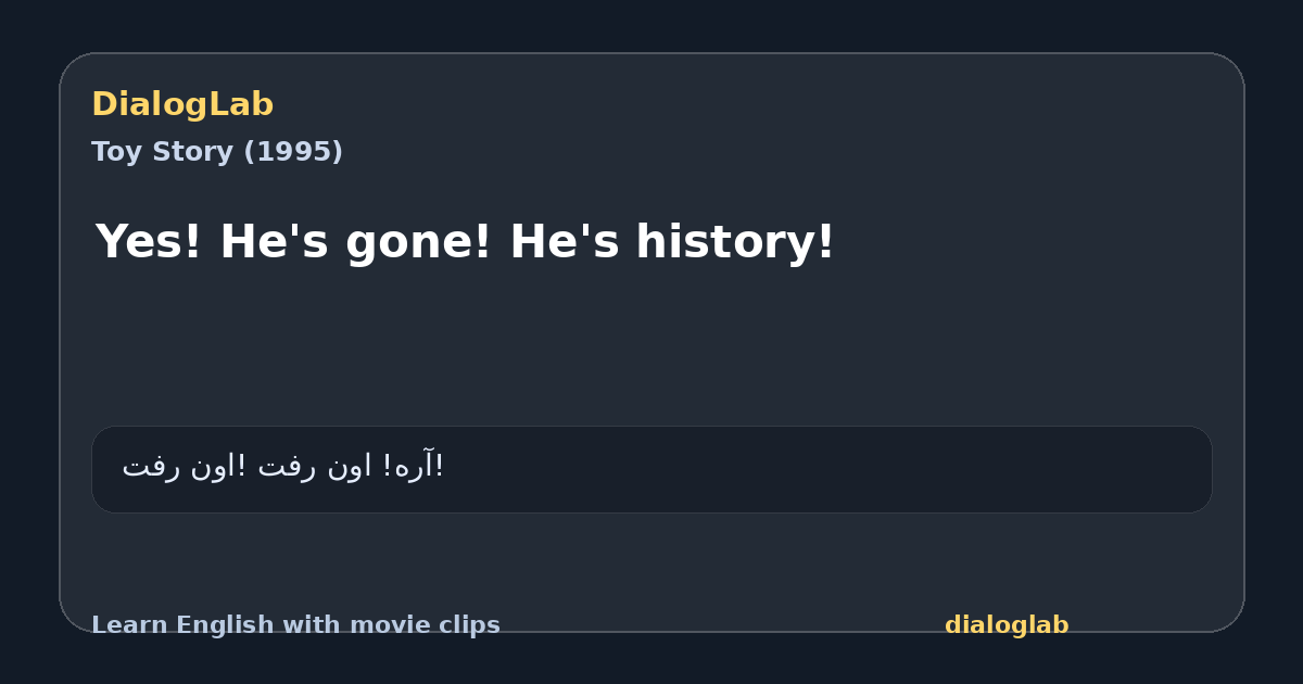 Share card for Yes! He's gone! He's history!