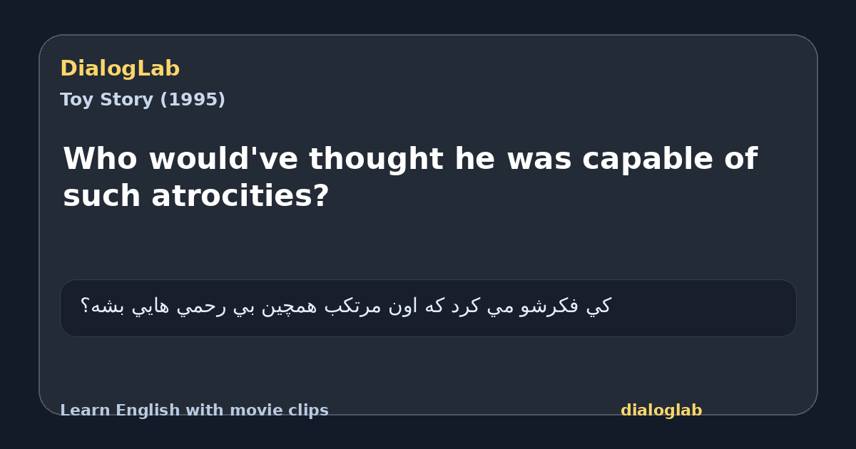 Share card for Who would've thought he was capable of such atrocities?