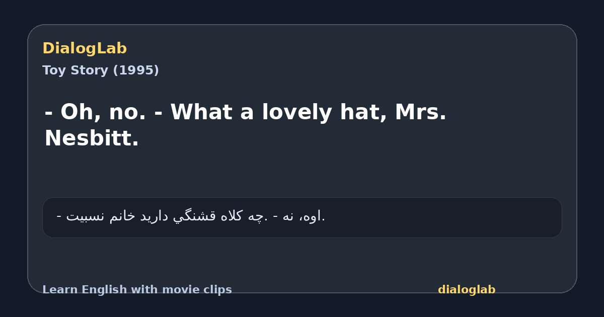 Share card for - Oh, no. - What a lovely hat, Mrs. Nesbitt.