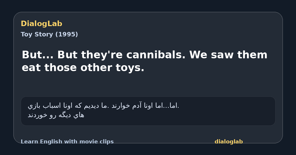 Share card for But... But they're cannibals. We saw them eat those other toys.