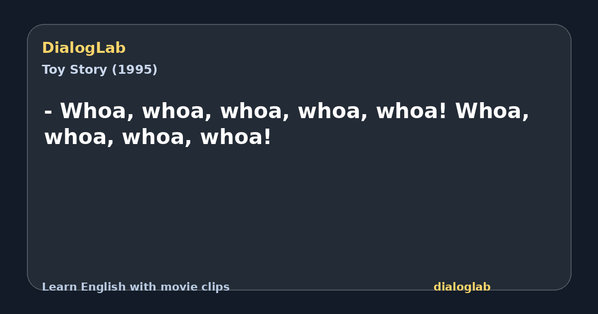 Share card for - Whoa, whoa, whoa, whoa, whoa! Whoa, whoa, whoa, whoa!