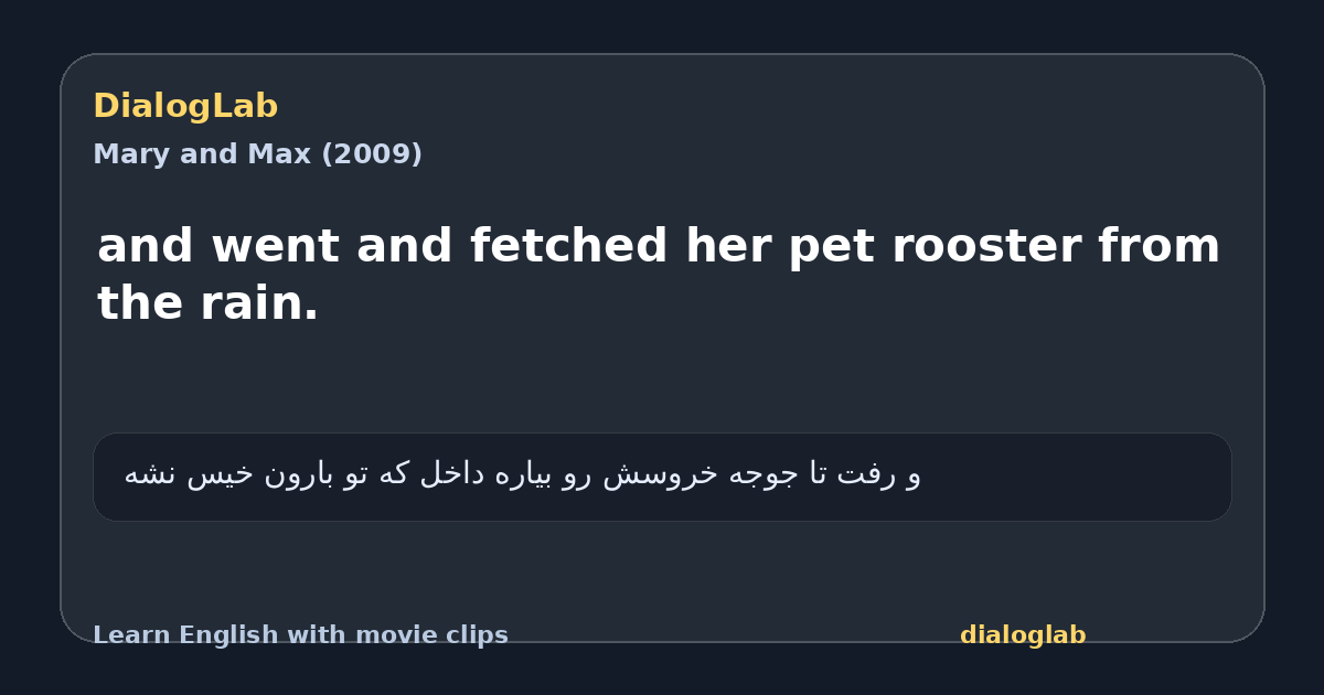 Share card for and went and fetched her pet rooster from the rain.