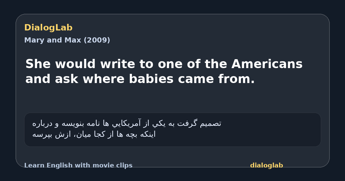 Share card for She would write to one of the Americans and ask where babies came from.