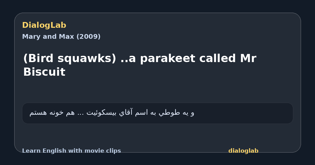 Share card for (Bird squawks) ..a parakeet called Mr Biscuit