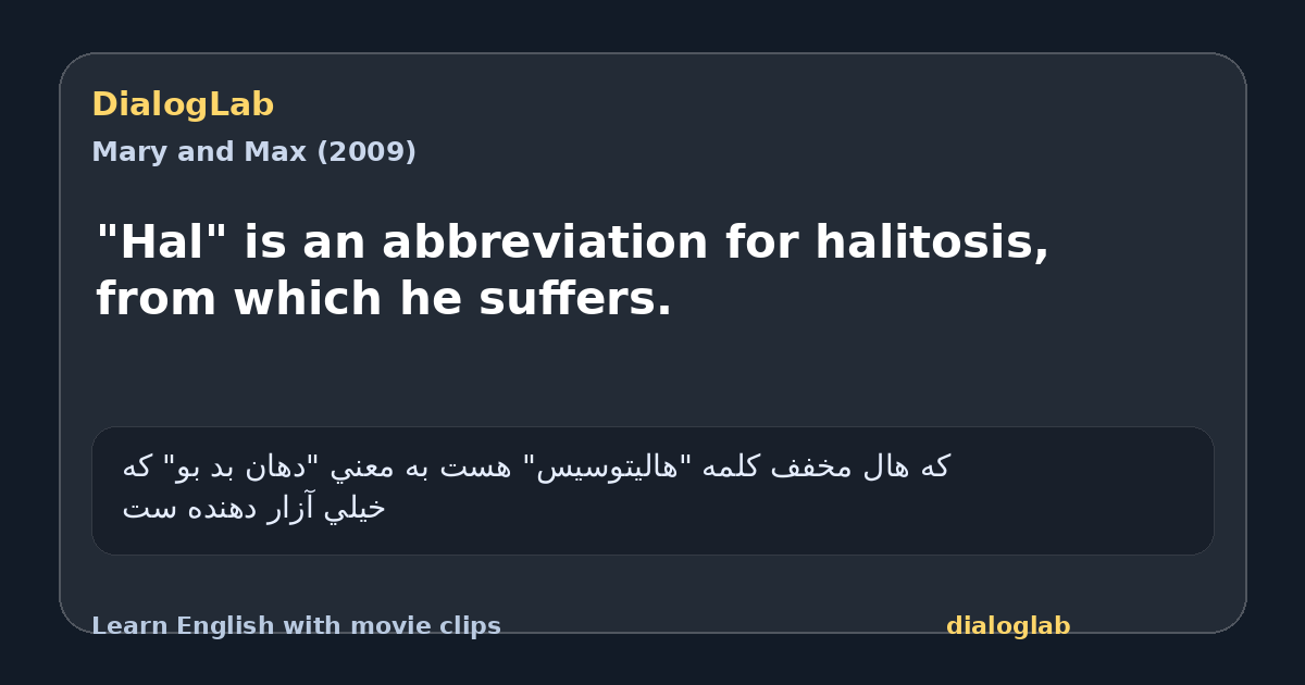 Share card for "Hal" is an abbreviation for halitosis, from which he suffers.