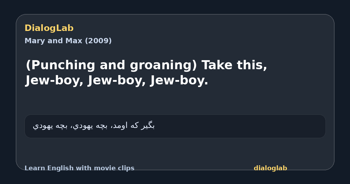 Share card for (Punching and groaning) Take this, Jew-boy, Jew-boy, Jew-boy.