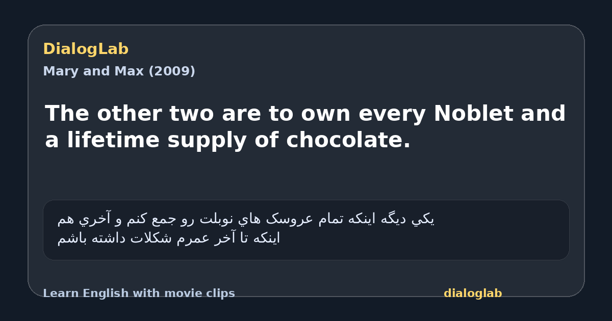 Share card for The other two are to own every Noblet and a lifetime supply of chocolate.