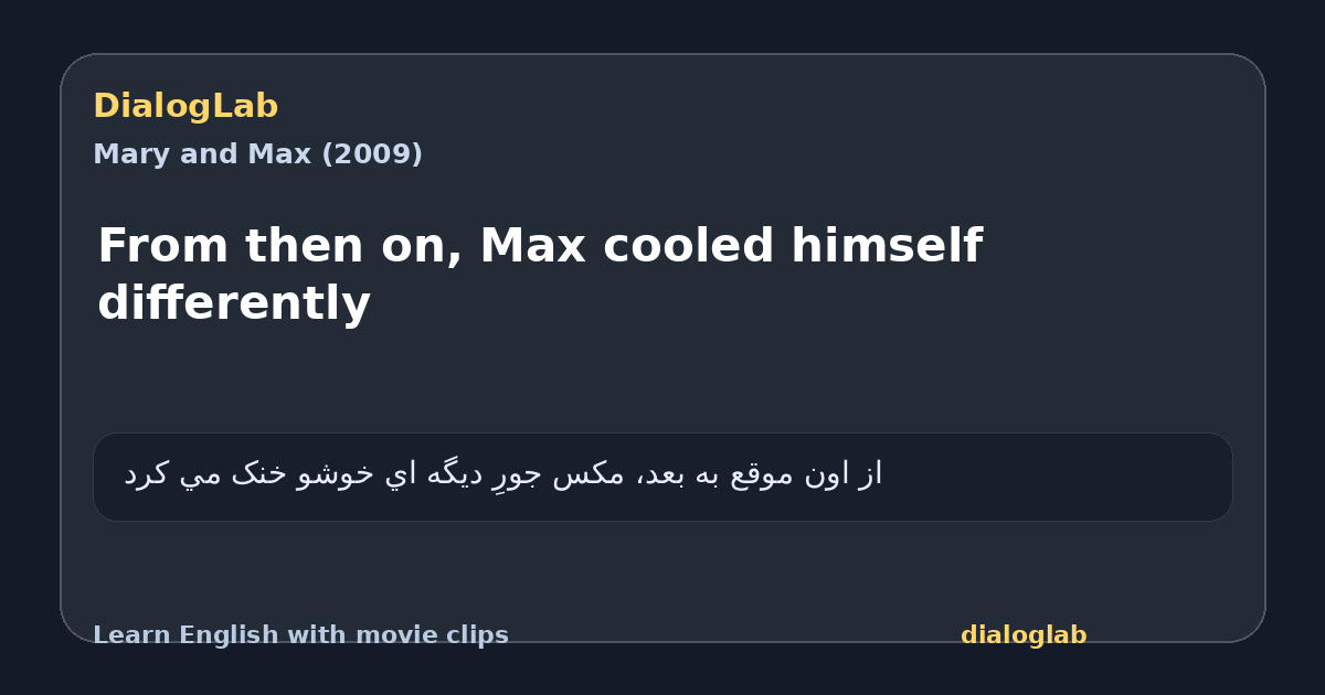 Share card for From then on, Max cooled himself differently