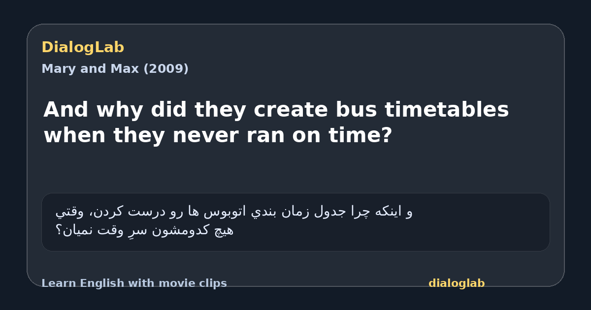 Share card for And why did they create bus timetables when they never ran on time?