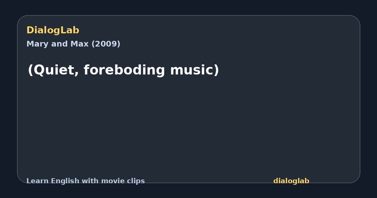 Share card for (Quiet, foreboding music)