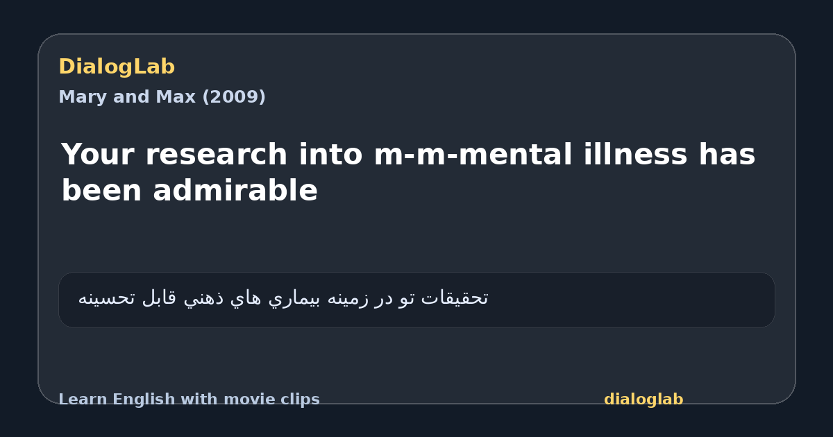 Share card for Your research into m-m-mental illness has been admirable