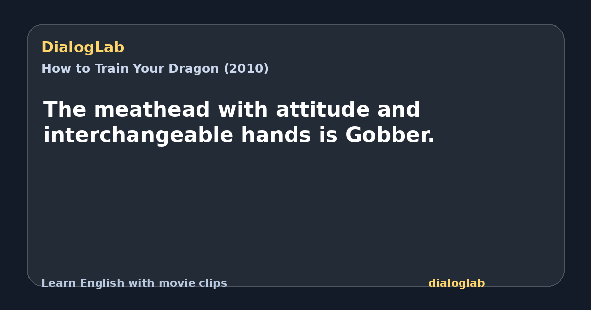 Share card for The meathead with attitude and interchangeable hands is Gobber.