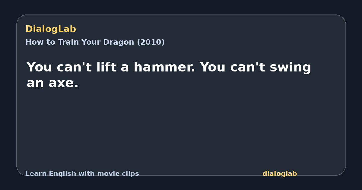 Share card for You can't lift a hammer. You can't swing an axe.