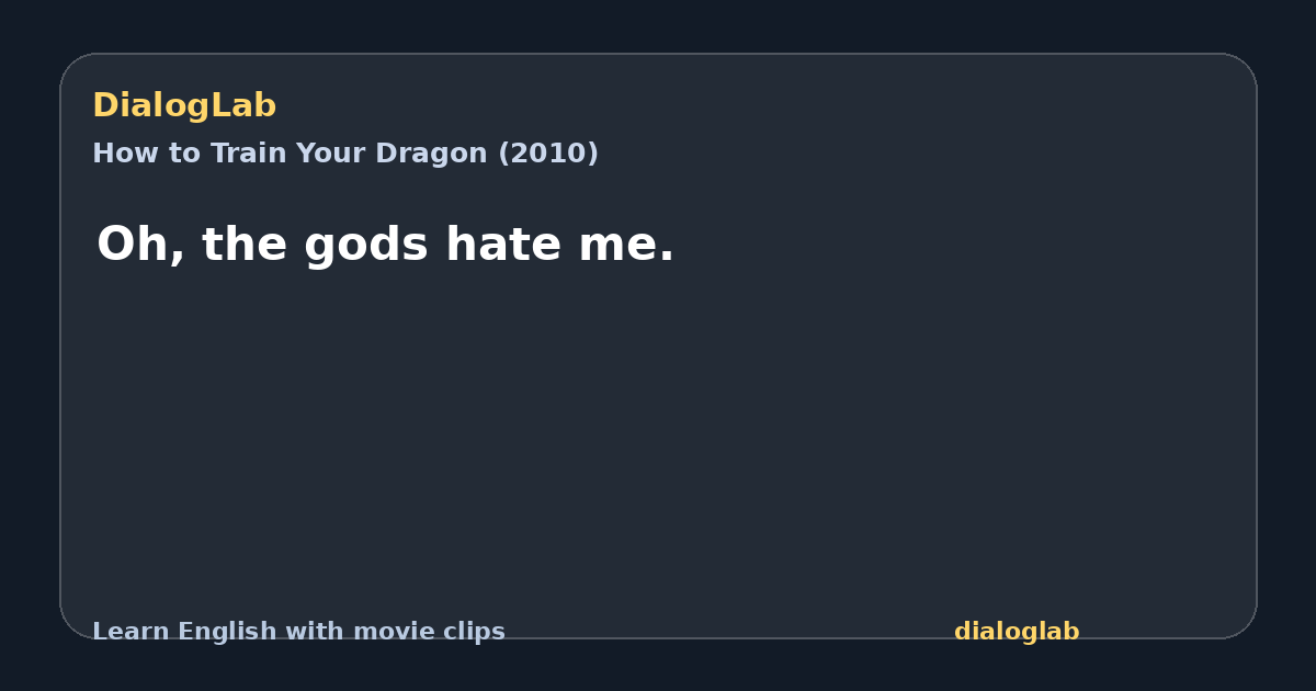 Share card for Oh, the gods hate me.
