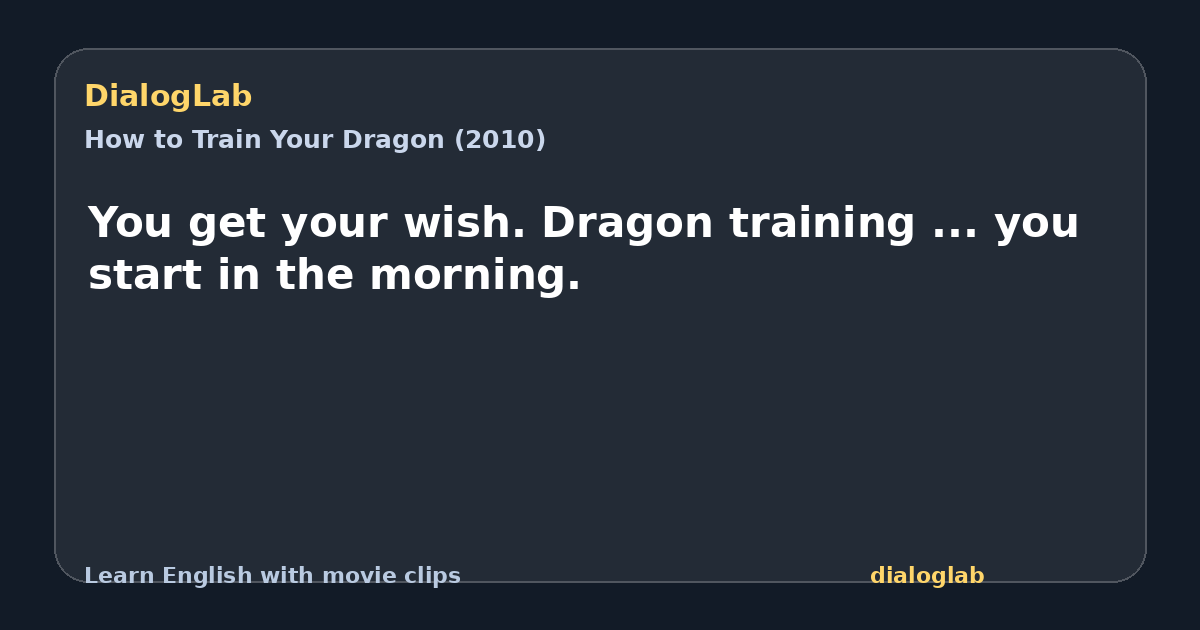 Share card for You get your wish. Dragon training ... you start in the morning.