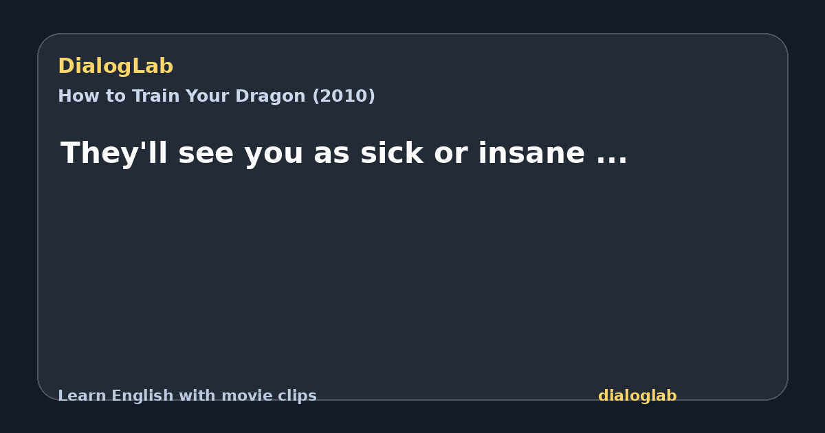 Share card for They'll see you as sick or insane ...