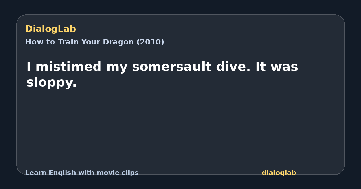 Share card for I mistimed my somersault dive. It was sloppy.