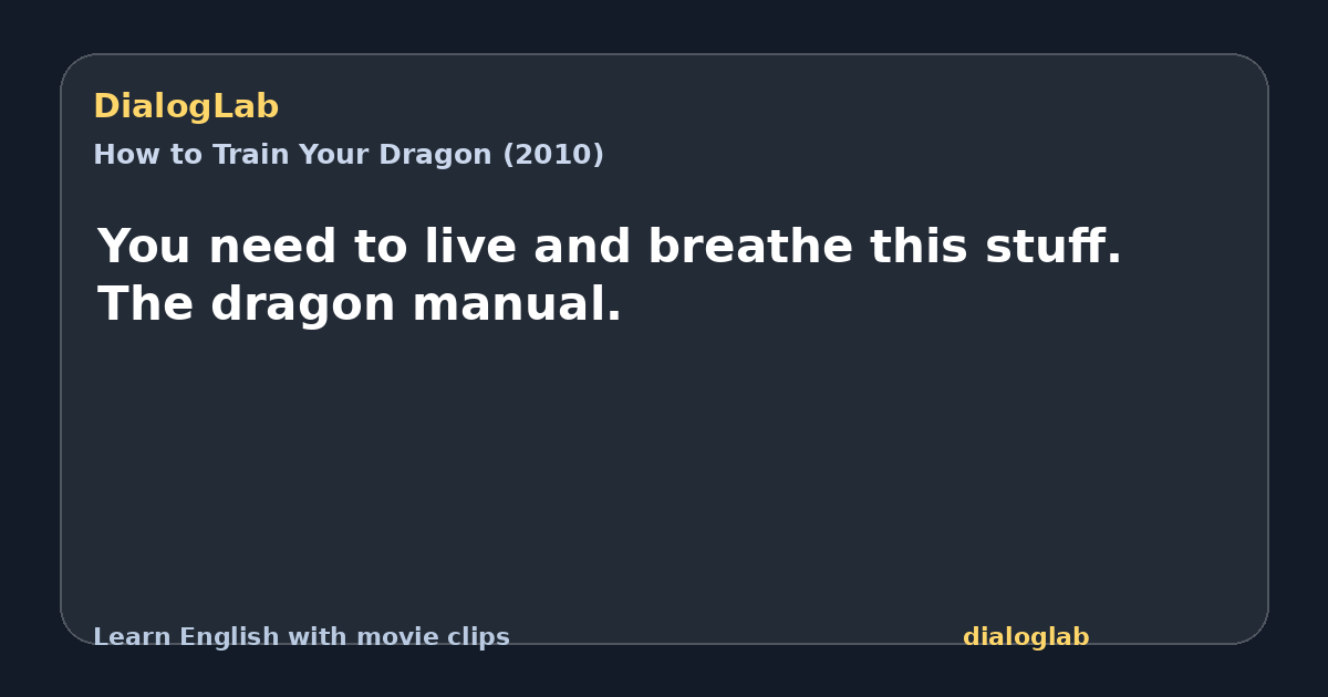 Share card for You need to live and breathe this stuff. The dragon manual.