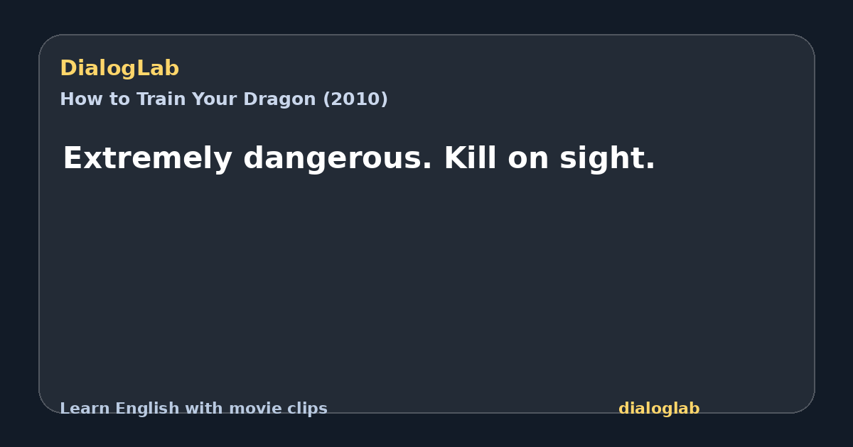 Share card for Extremely dangerous. Kill on sight.