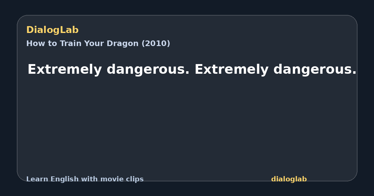 Share card for Extremely dangerous. Extremely dangerous.