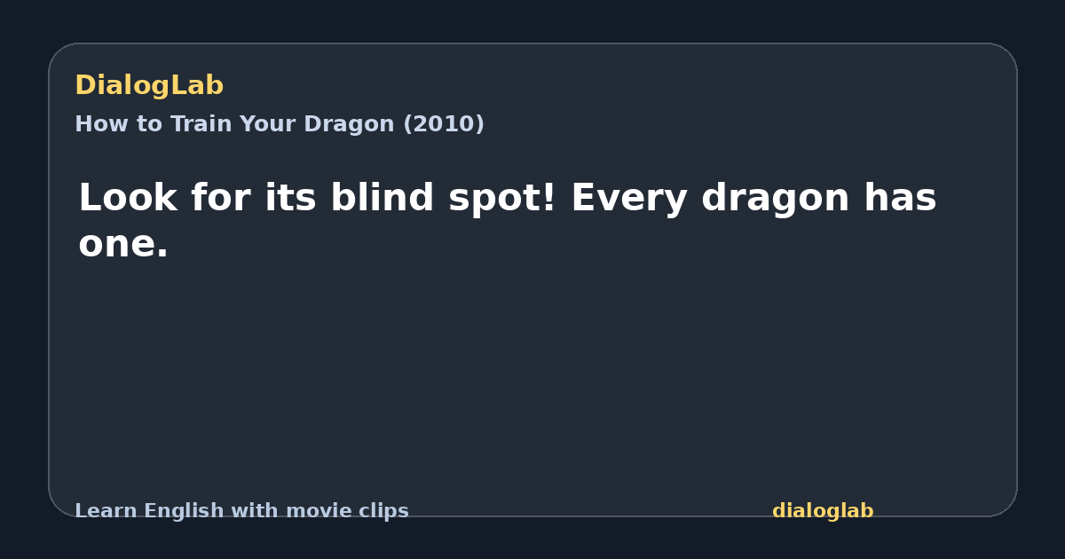 Share card for Look for its blind spot! Every dragon has one.