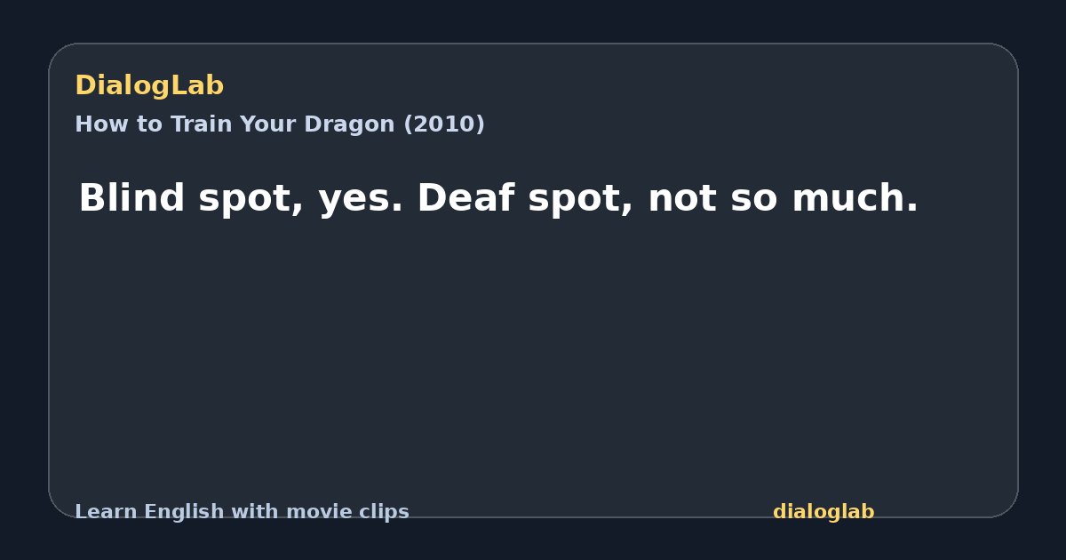 Share card for Blind spot, yes. Deaf spot, not so much.