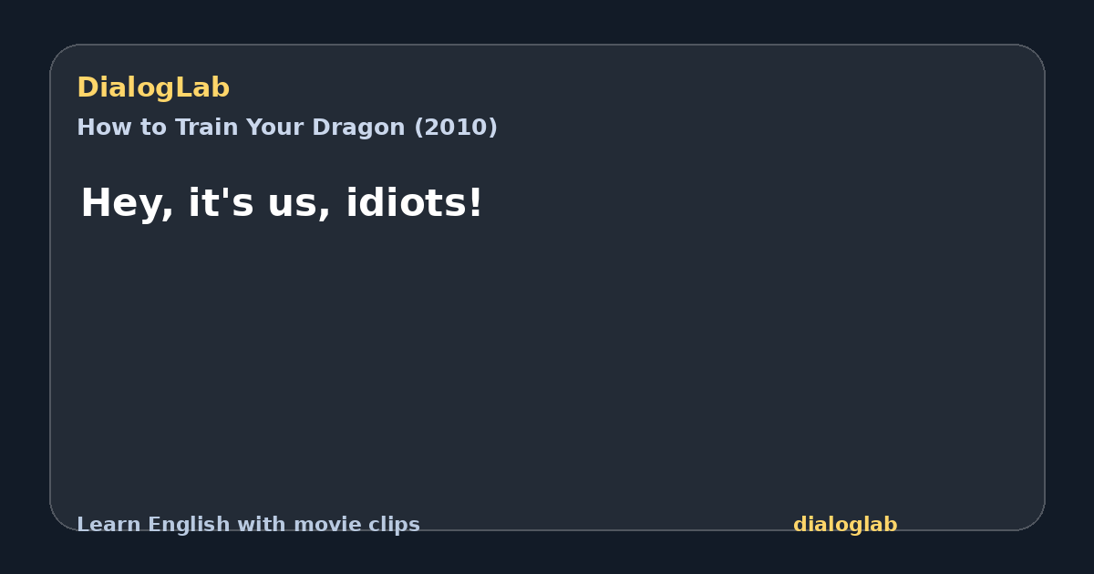 Share card for Hey, it's us, idiots!