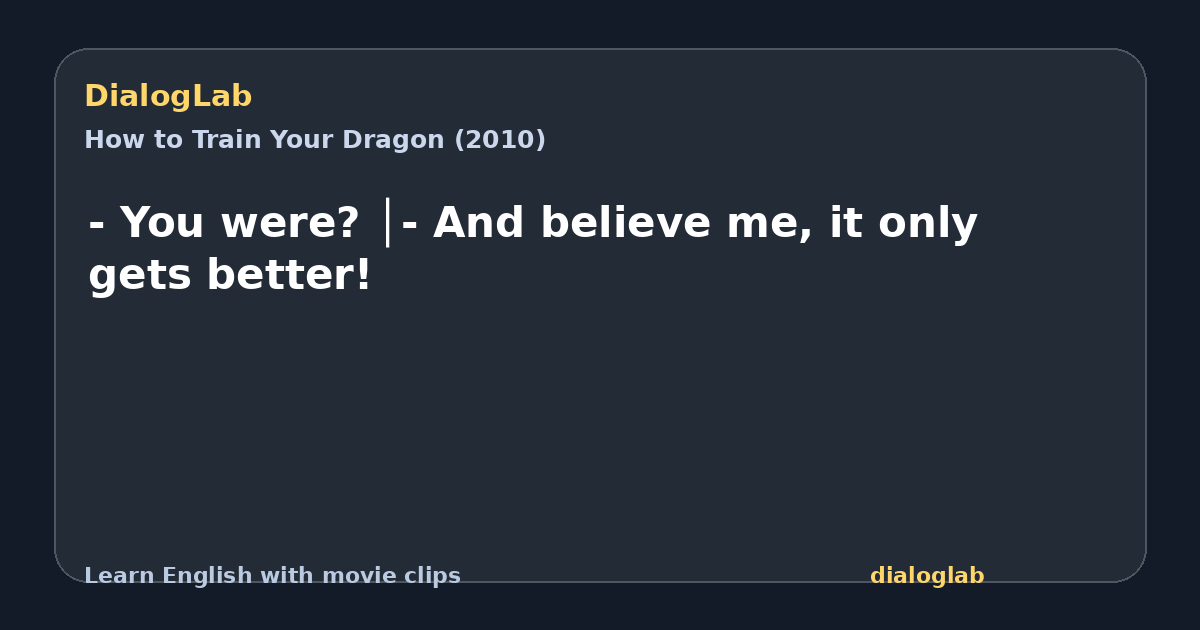 Share card for - You were? │- And believe me, it only gets better!