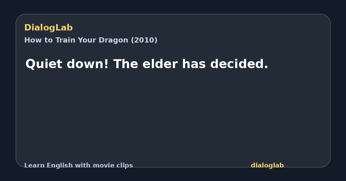 Share card for Quiet down! The elder has decided.